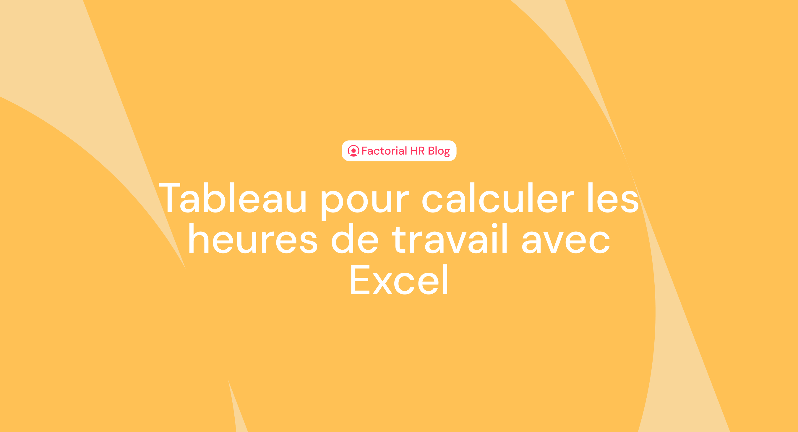 Tableau pour calculer les heures de travail avec Excel