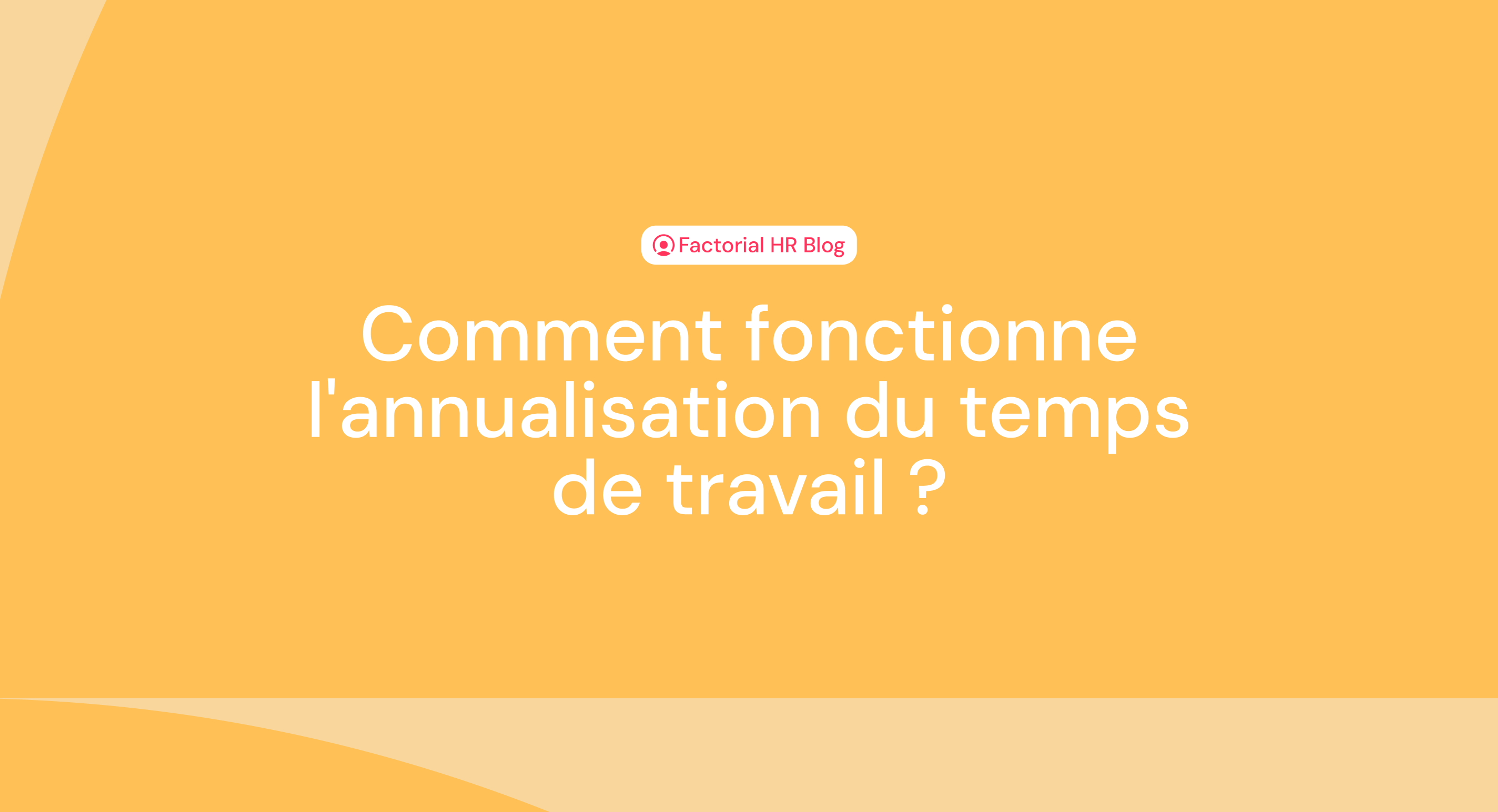 Comment fonctionne l'annualisation du temps de travail