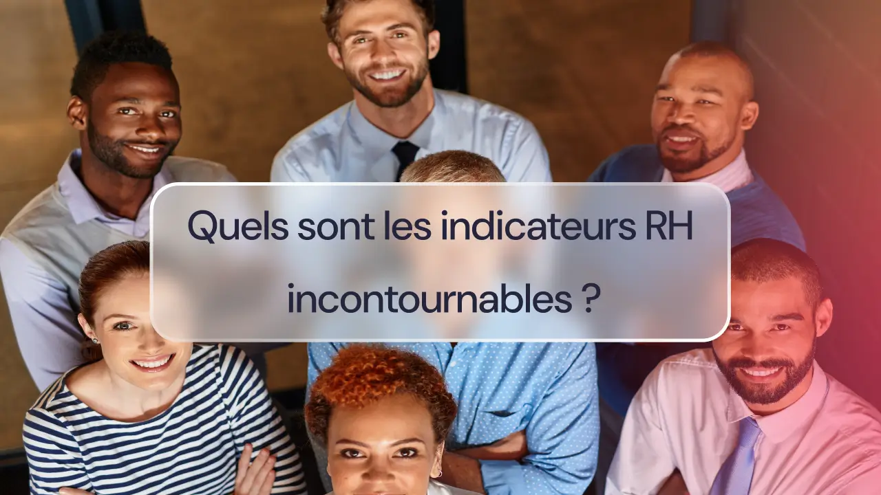 Indicateurs RH incontournables