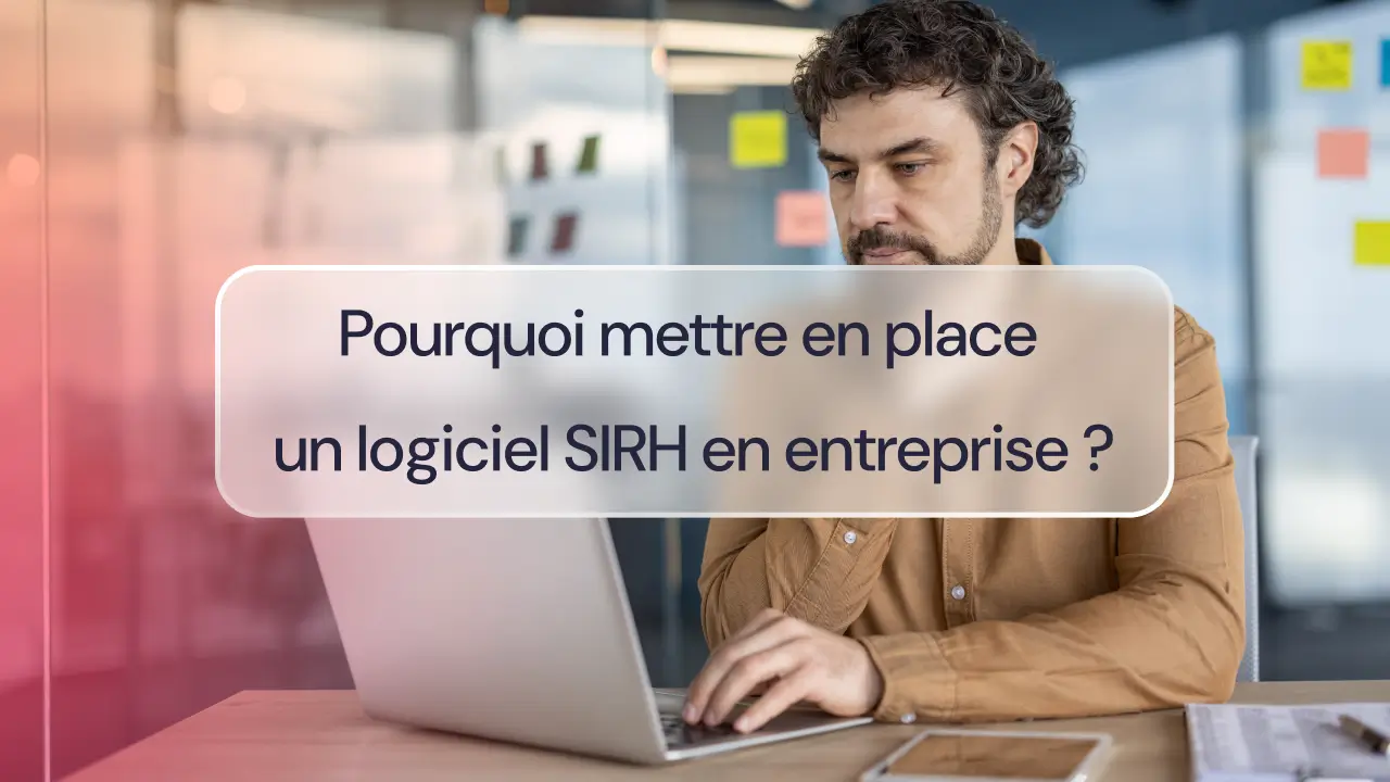Mise en place d'un logiciel SIRH en entreprise