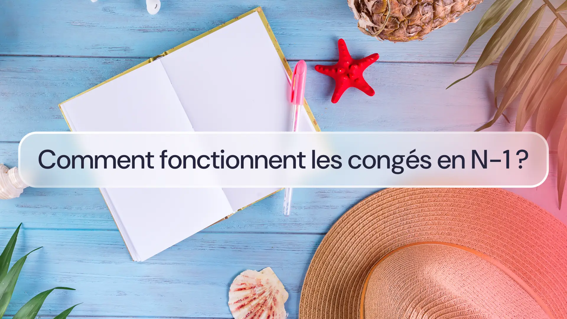 Fonctionnement des congés en N-1 ?