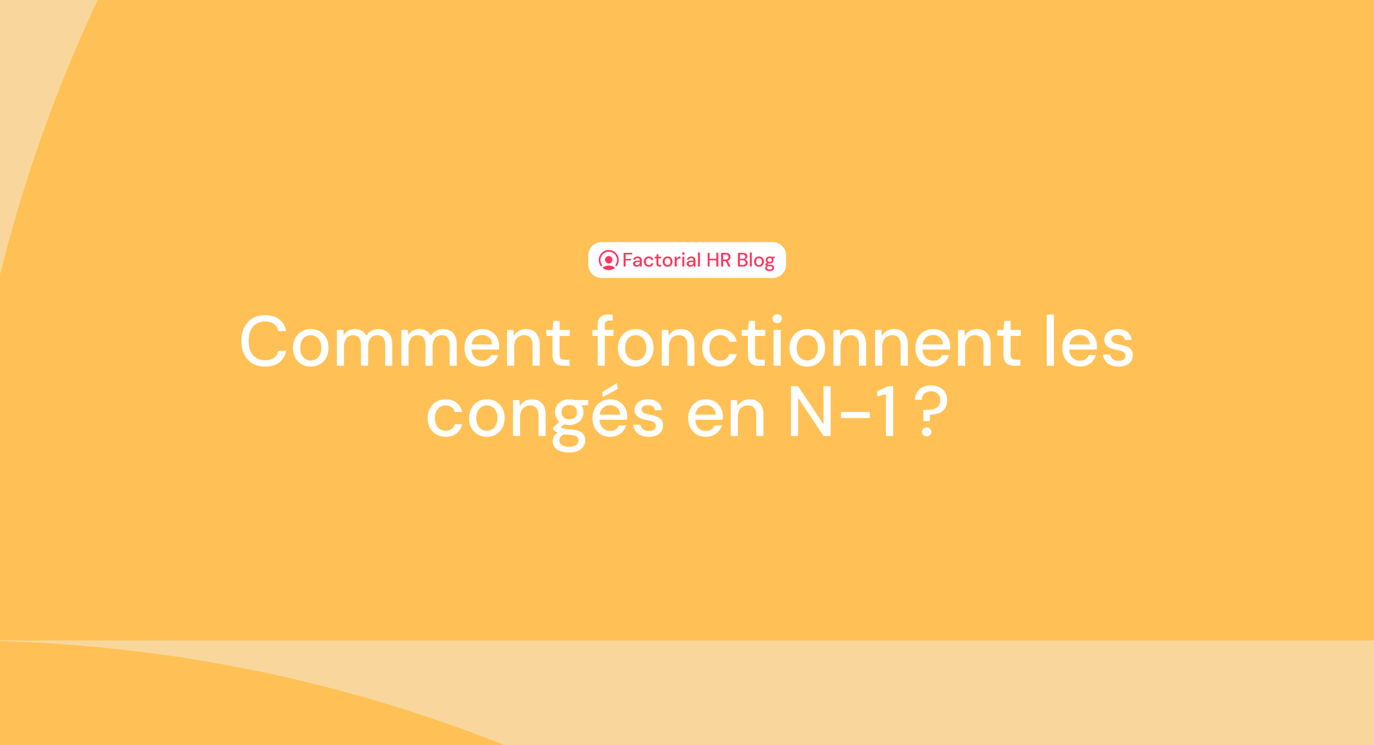 Comment fonctionnent les congés en N-1 ?