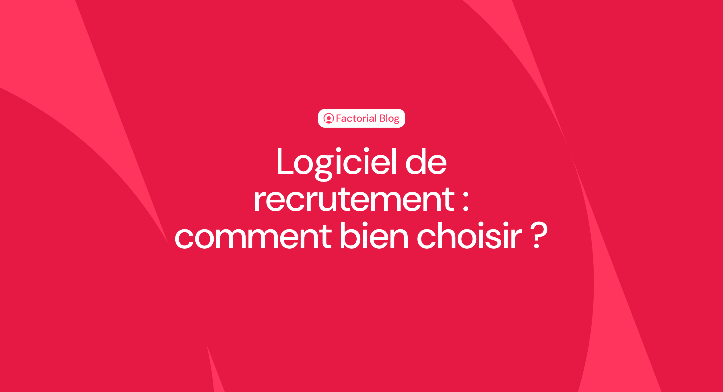 Logiciel de recrutement : comment bien choisir ?