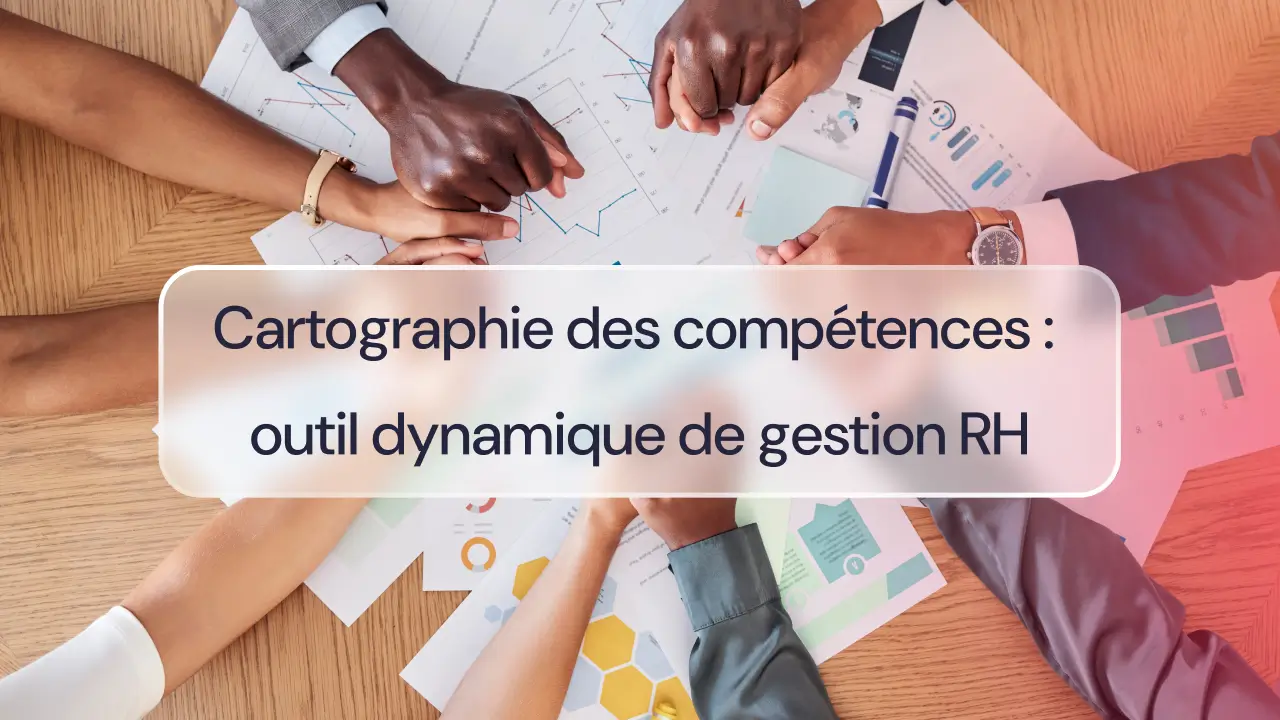 Cartographie des compétences : outil dynamique de gestion RH