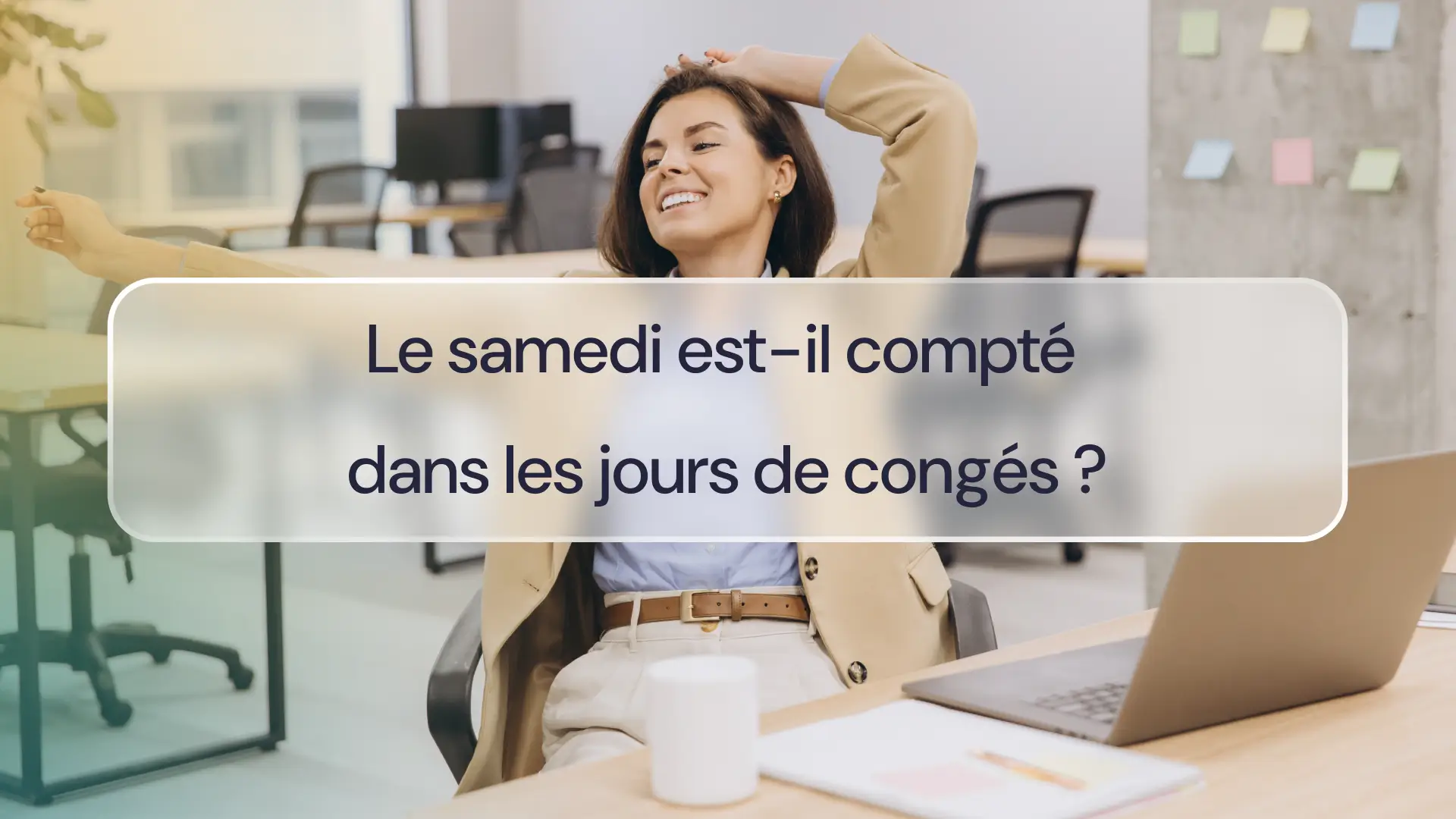Le samedi est-il compté dans les jours de congés