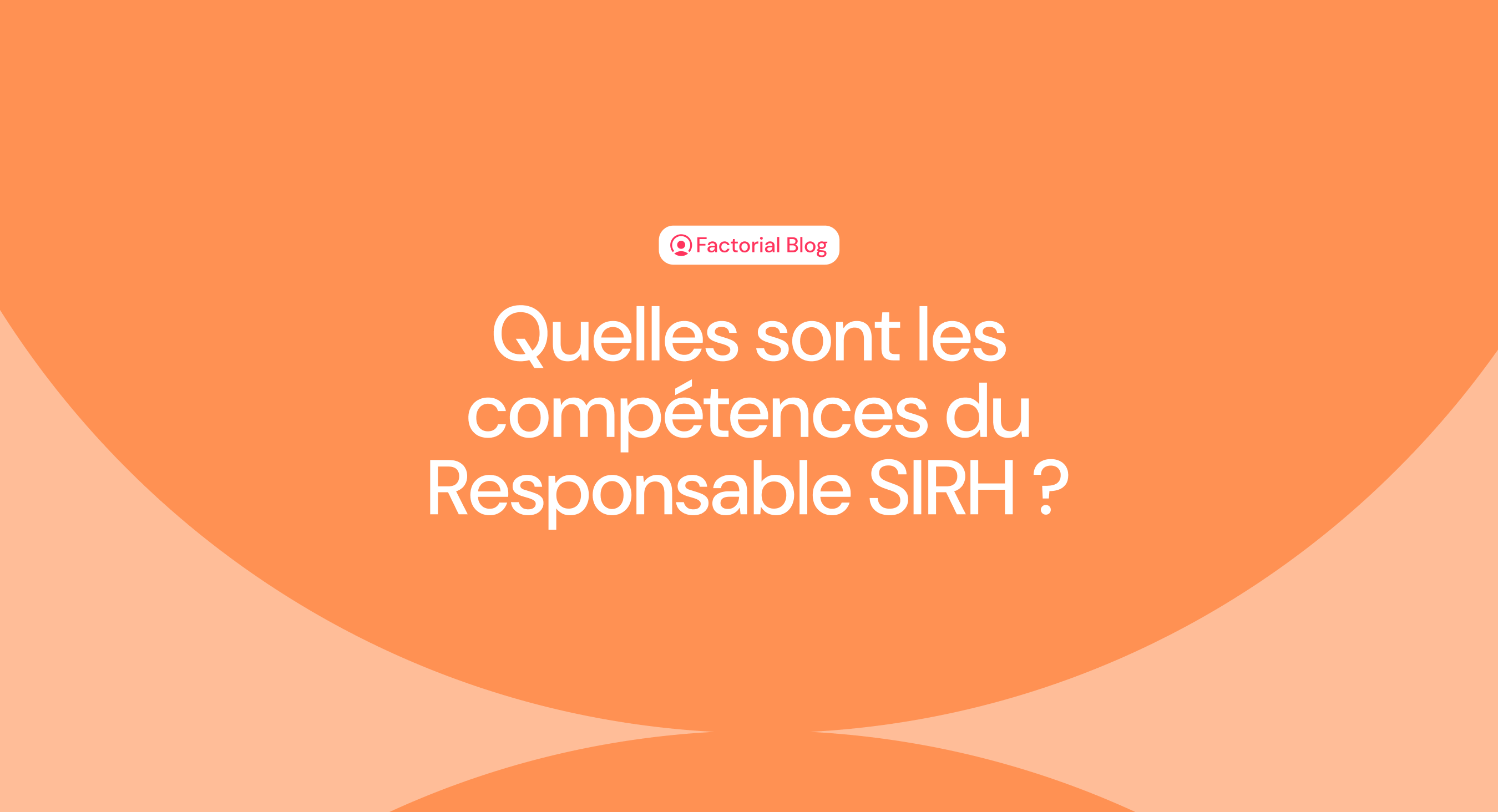 Quelles sont les compétences du Responsable SIRH ?