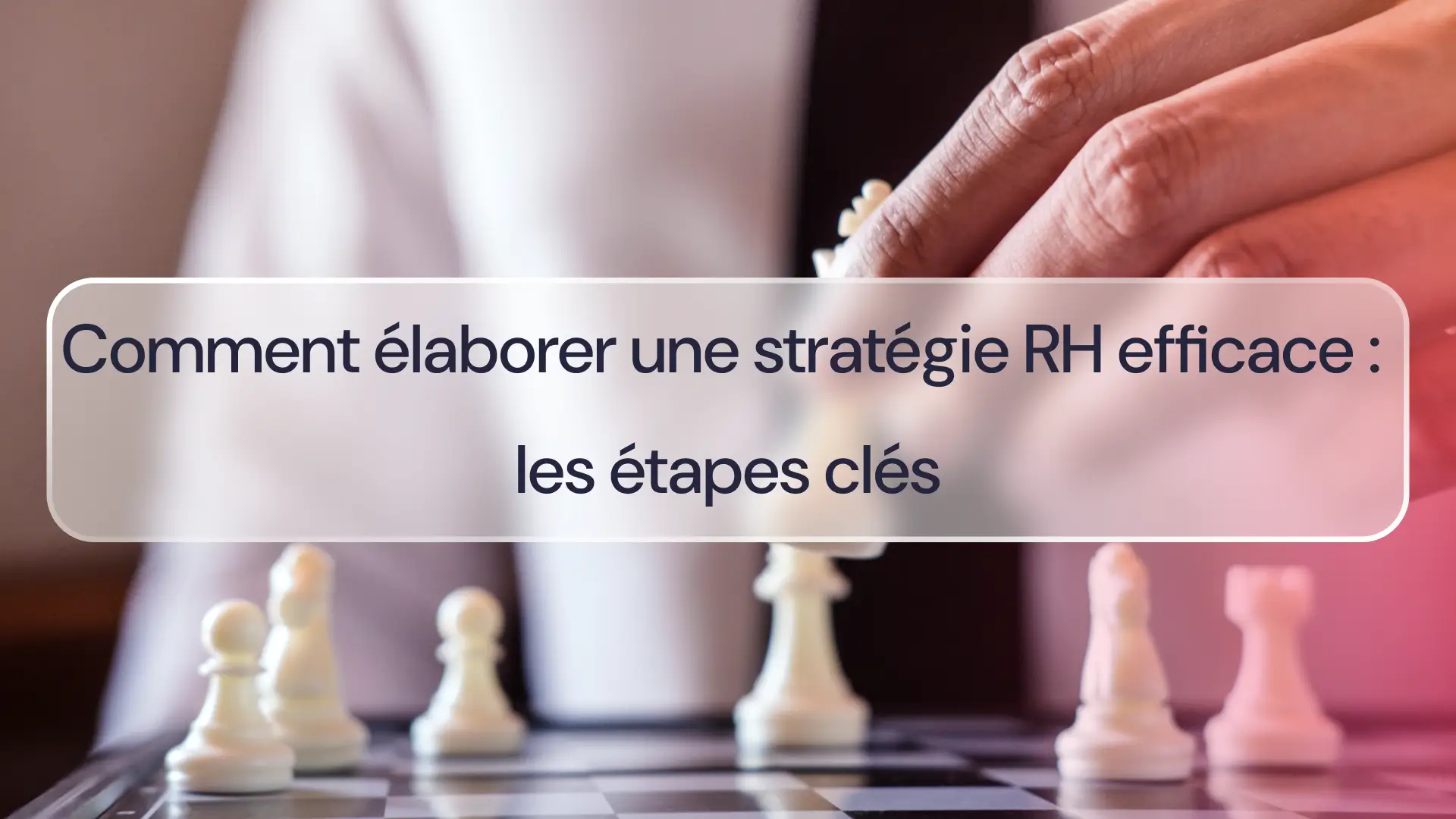 Les étapes clés pour élaborer une stratégie