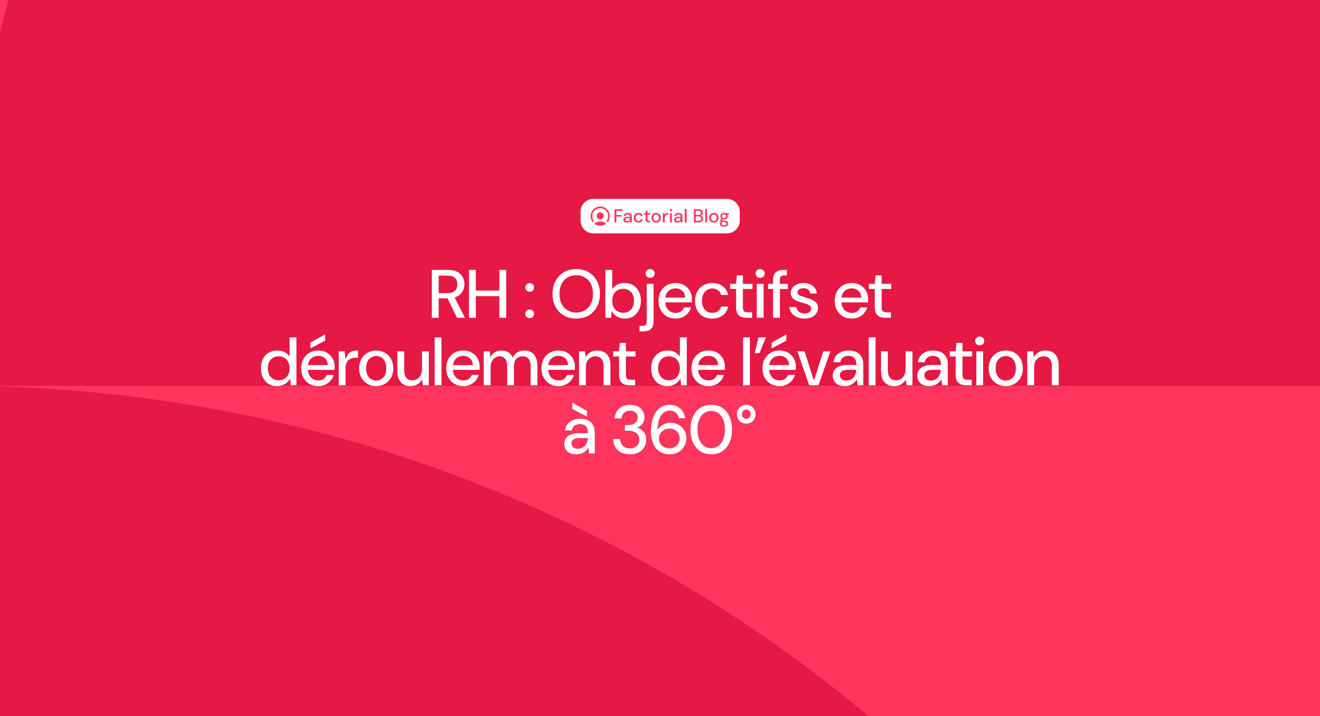 RH objectifs et déroulement de l'évaluation