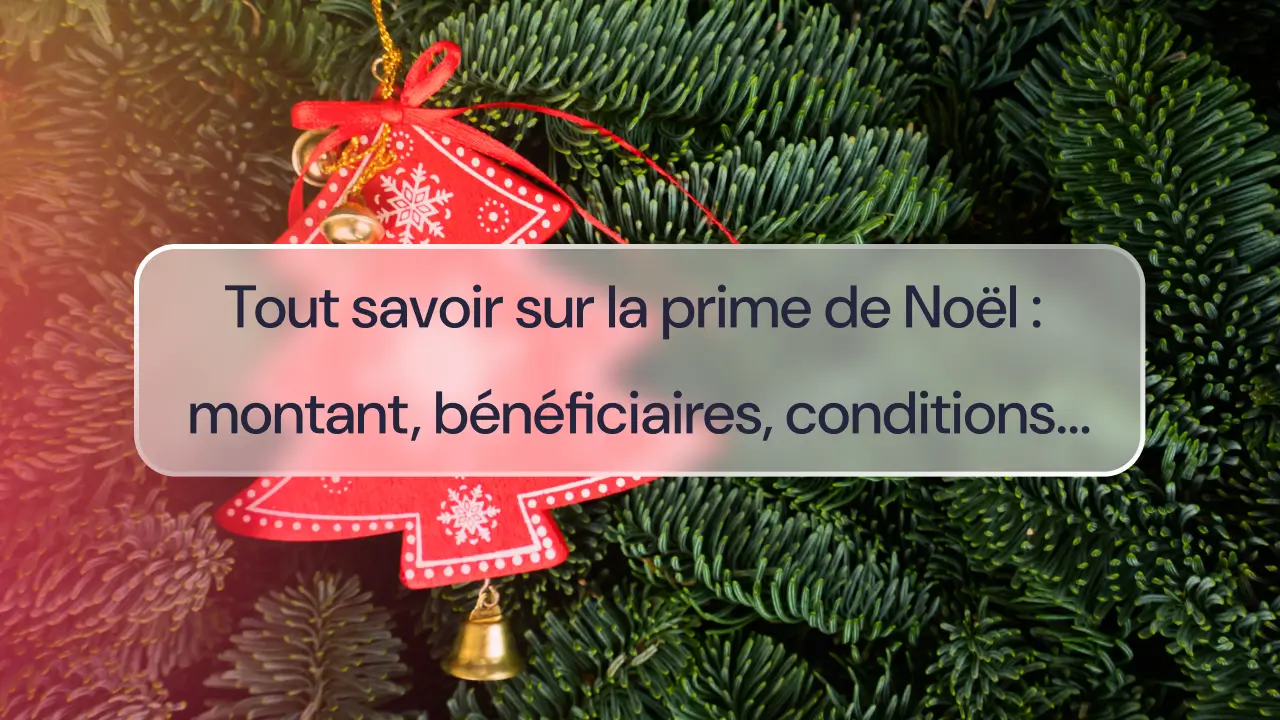 Tout savoir sur la prime de Noël : montant, bénéficiaires, conditions…