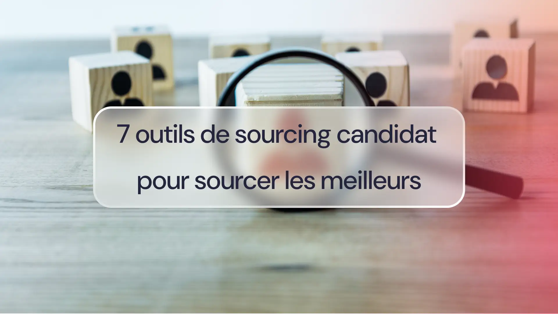 7 outils de sourcing candidat pour sourcer les meilleurs