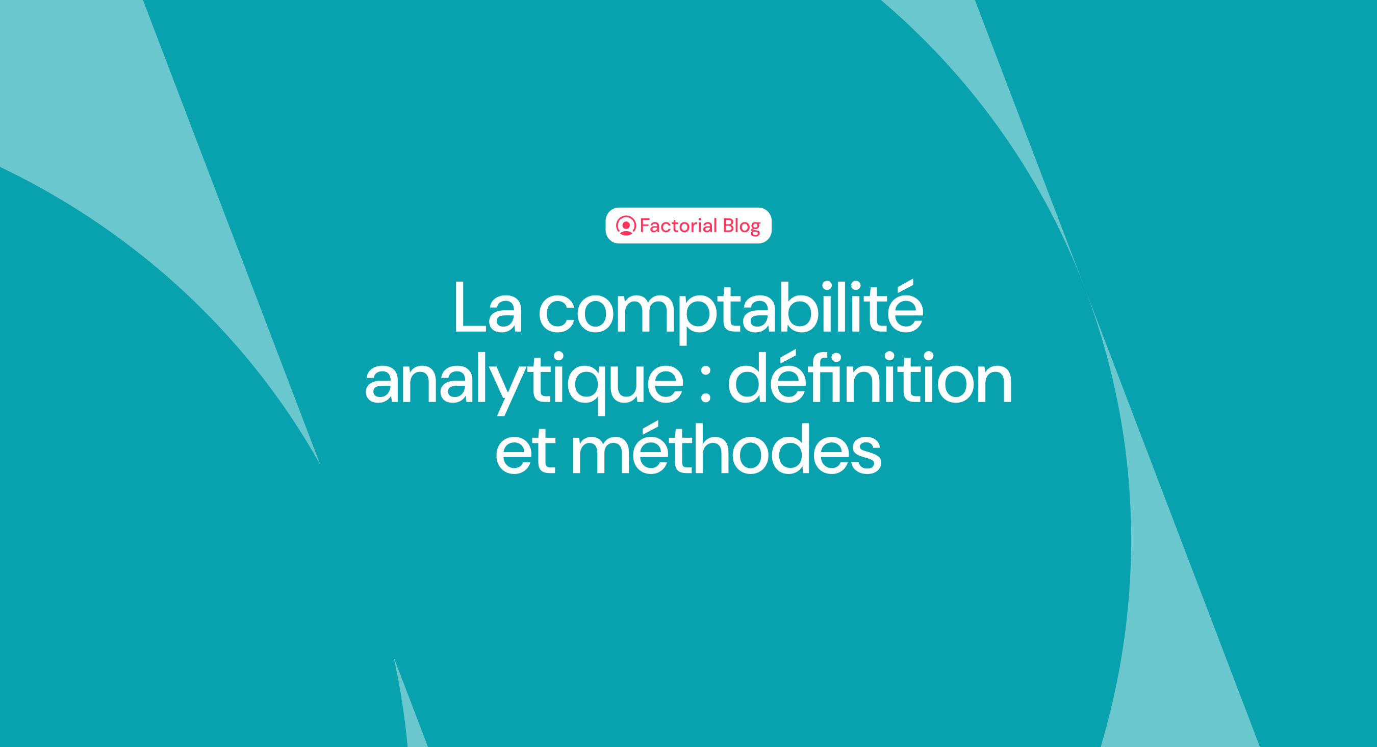 La comptabilité analytique : définition et méthodes