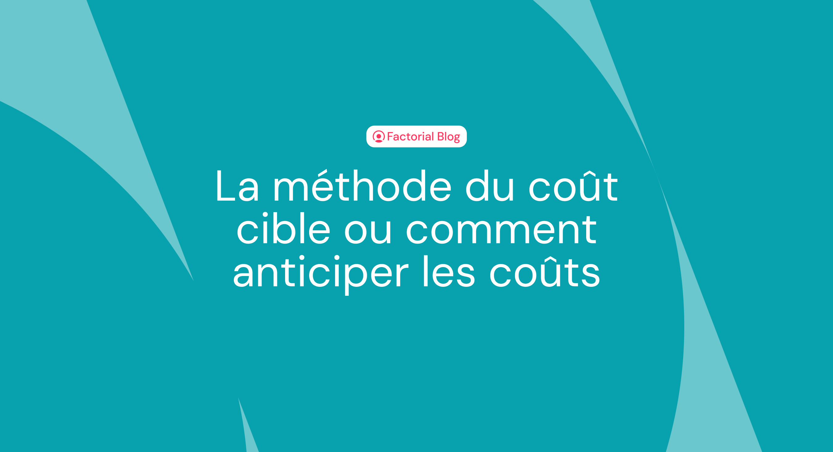 La méthode du coût cible ou comment anticiper les coûts