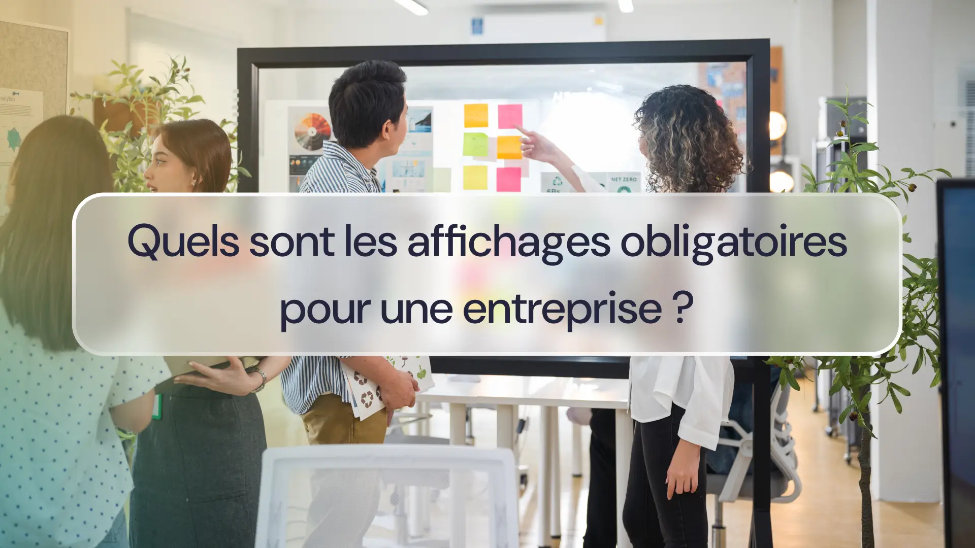 Quels sont les affichages obligatoires pour une entreprise