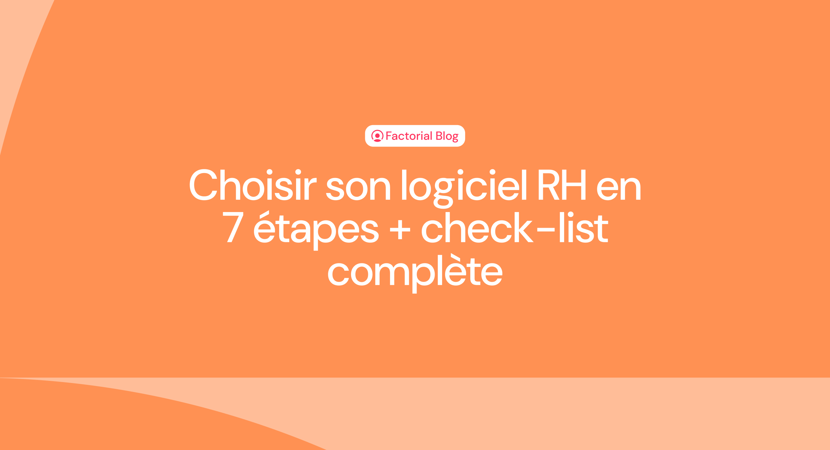 Choisir son logiciel RH en 7 étapes + check-list complète