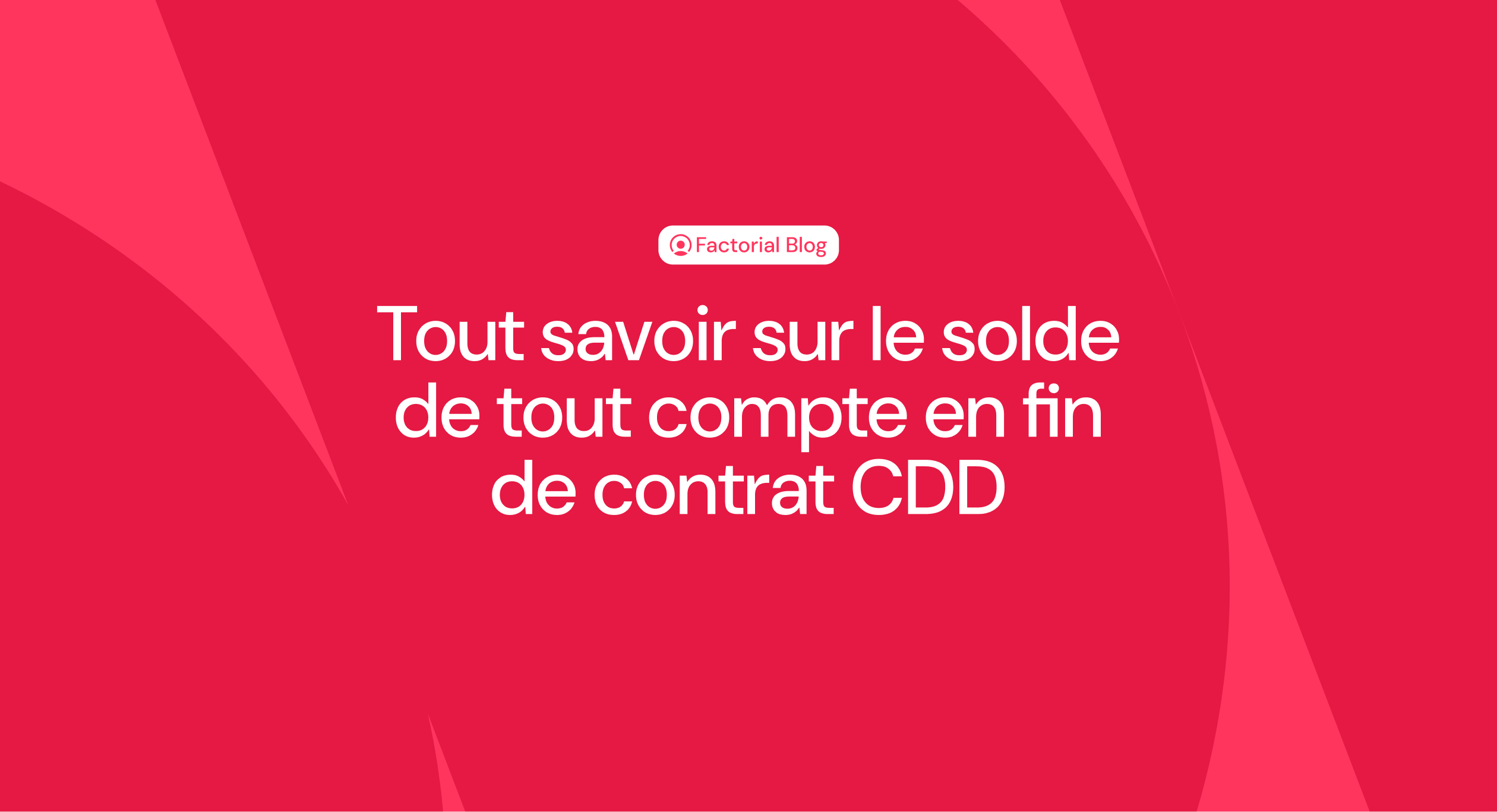 Tout savoir sur le solde de tout compte en fin de contrat CDD