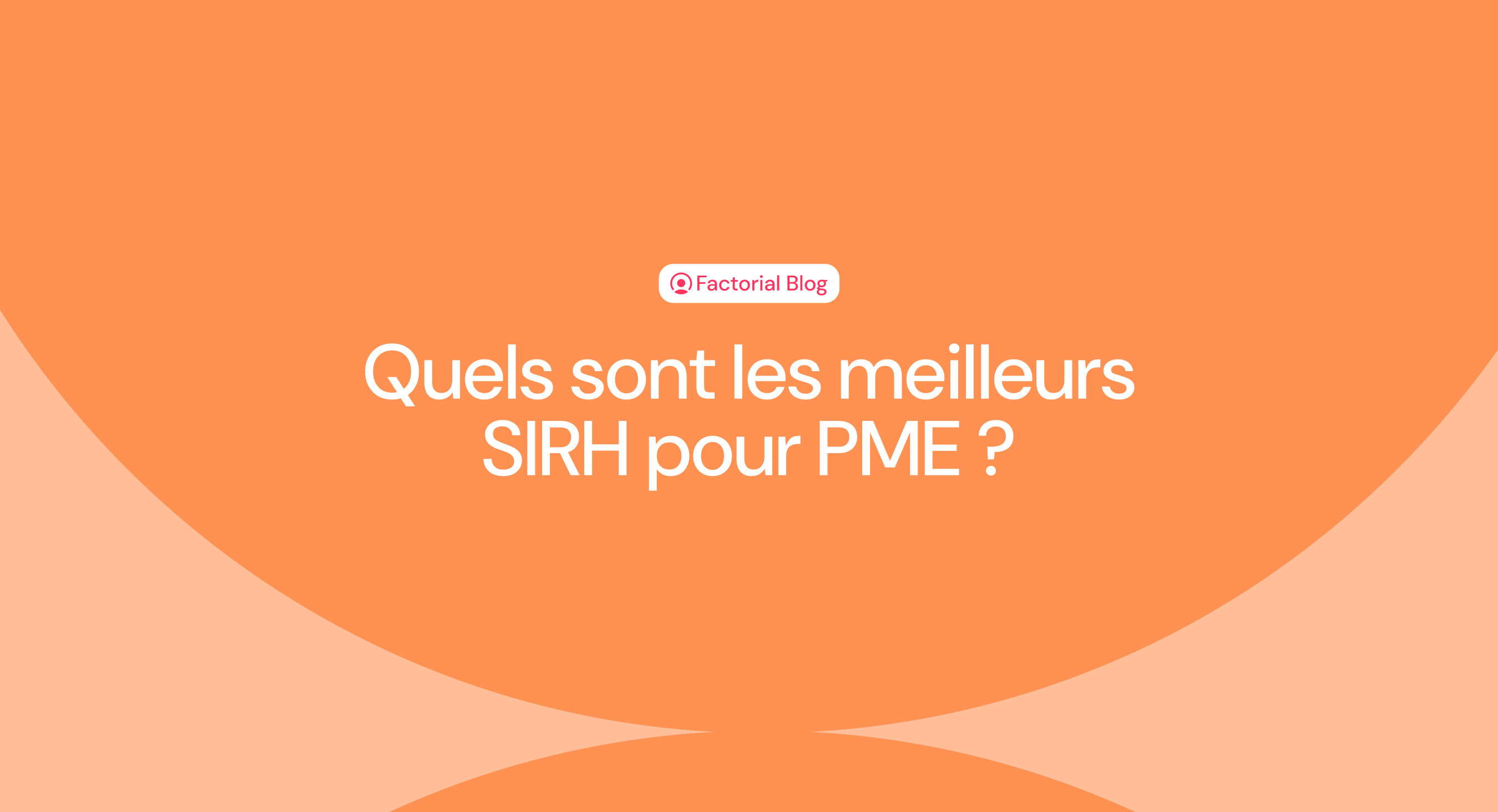 Quels sont les meilleurs SIRH pour PME ?