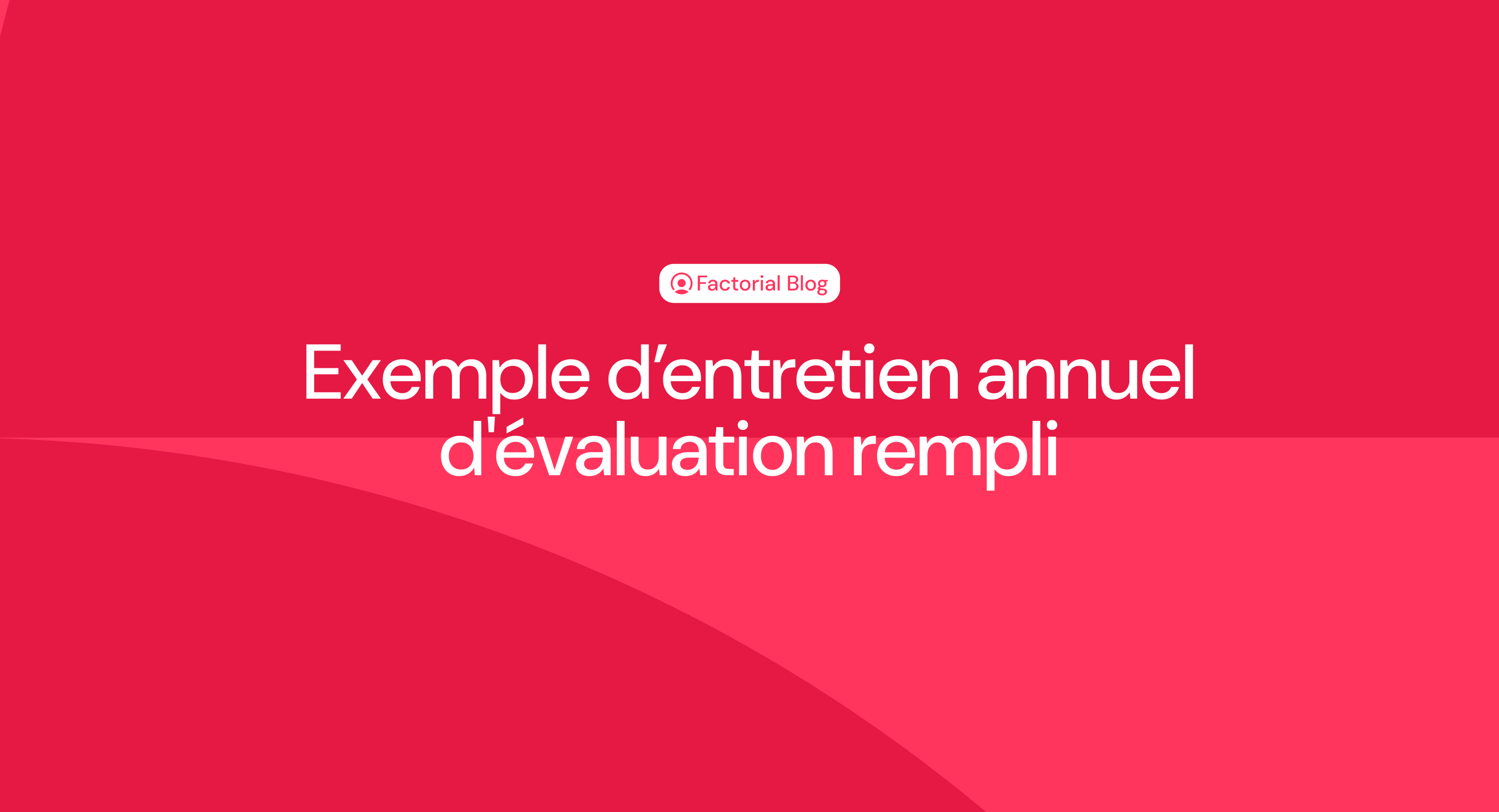 Exemple d’entretien annuel d'évaluation rempli