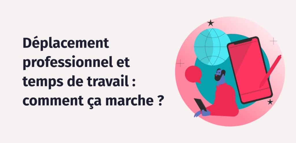 Déplacement professionnel : est-ce du temps de travail ? | Factorial