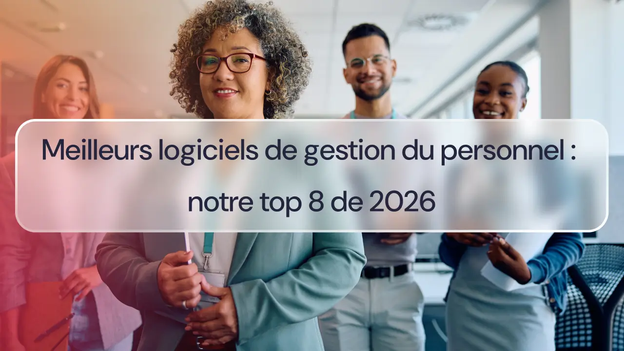 Meilleurs logiciels de gestion du personnel : notre top 8 de 2026