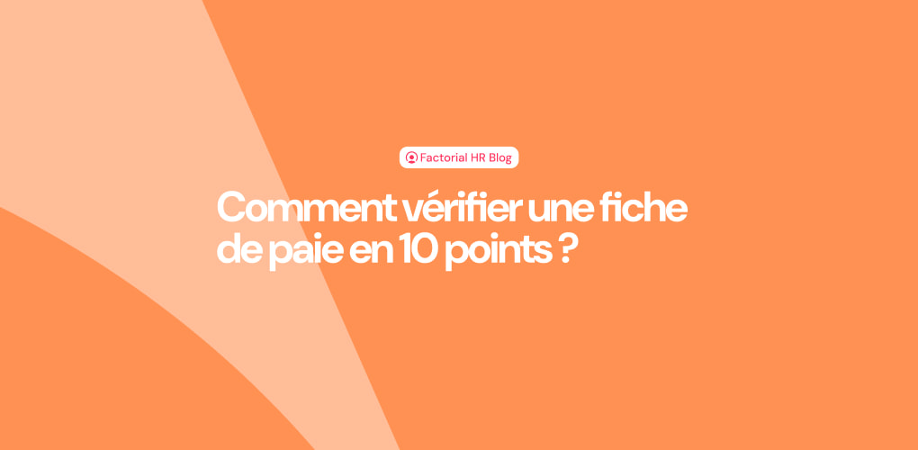 Vérification d'une fiche de paie en 10 points clés