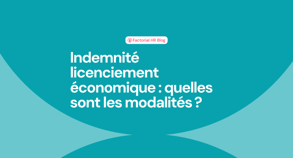 Indemnité de licenciement économique : le guide | Factorial