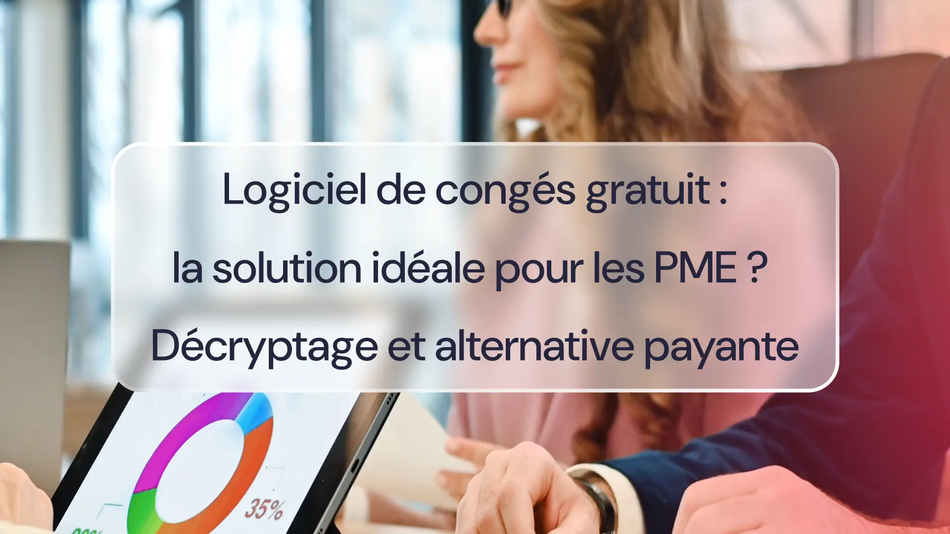 Logiciel de congés gratuit : la solution idéale pour les PME ? Décryptage et alternative payante