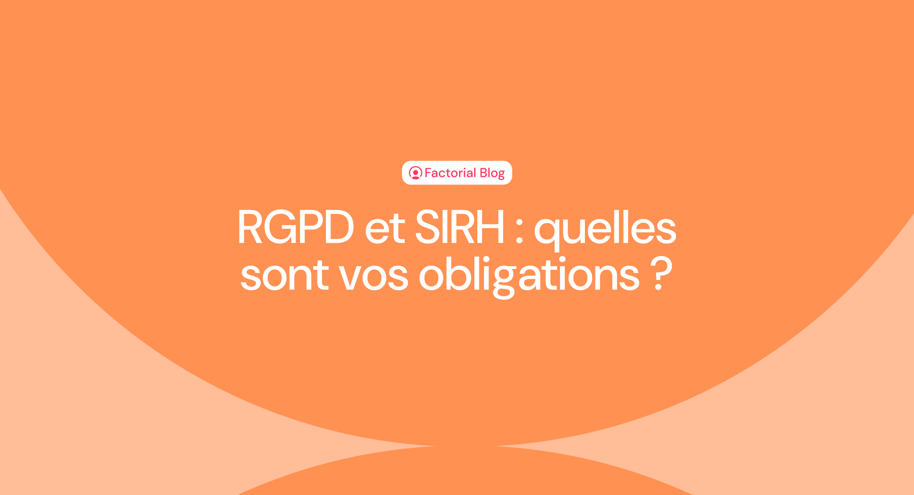 RGPD et SIRH : quelles sont vos obligations ?