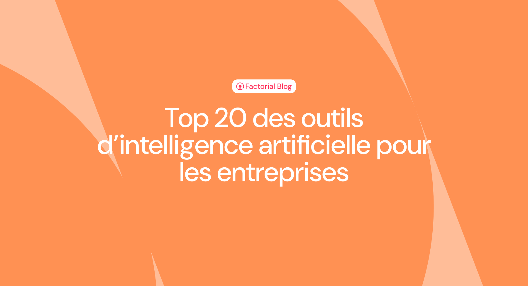 Top 20 des outils d’intelligence artificielle pour les entreprises