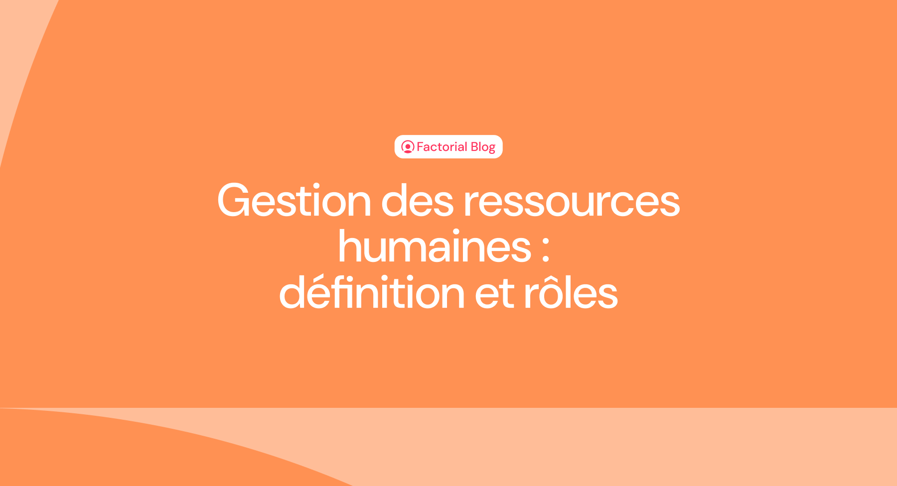 Définitions et rôles de la gestion des ressources humaines