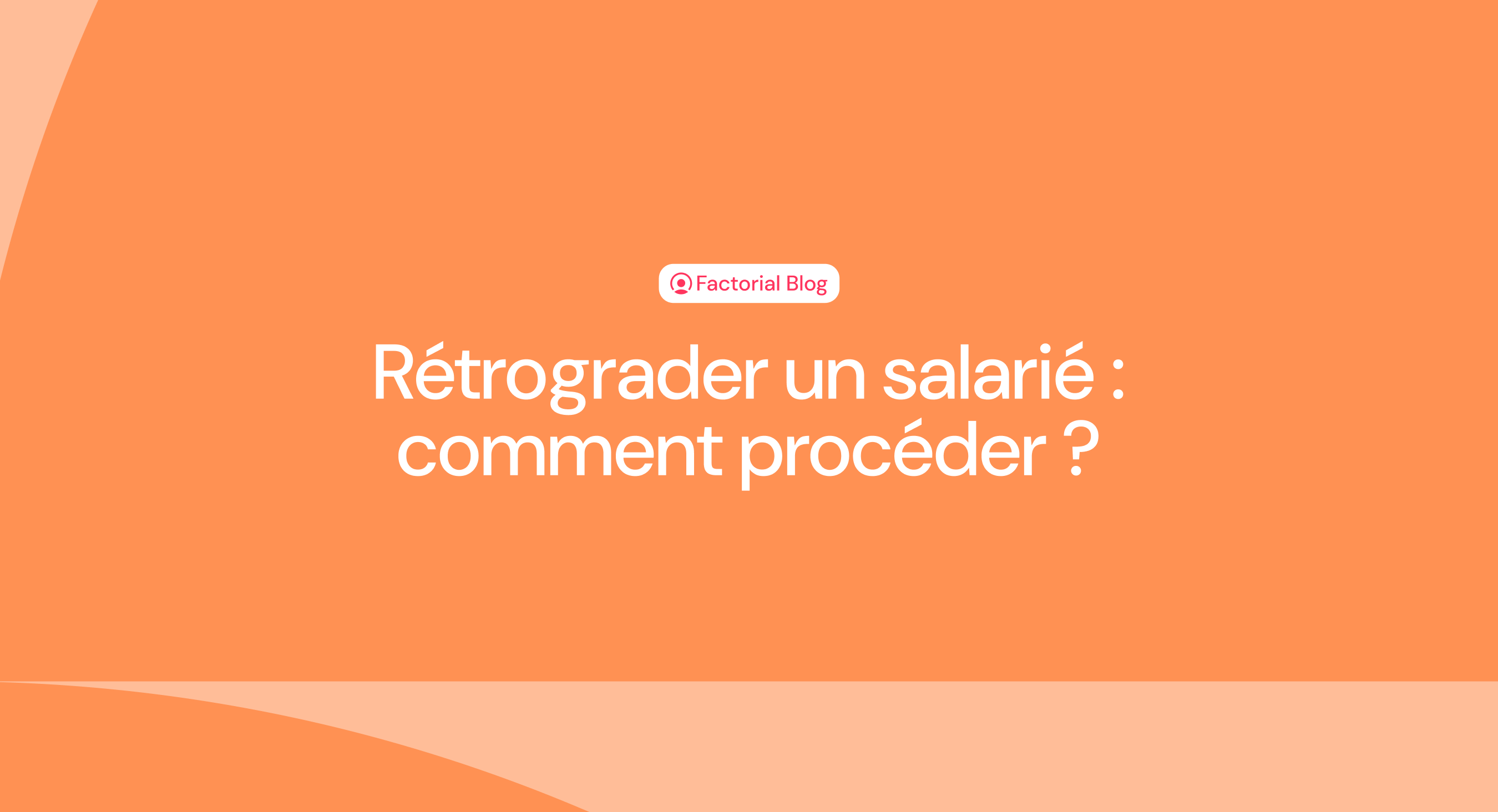 Rétrograder un salarié comment procéder