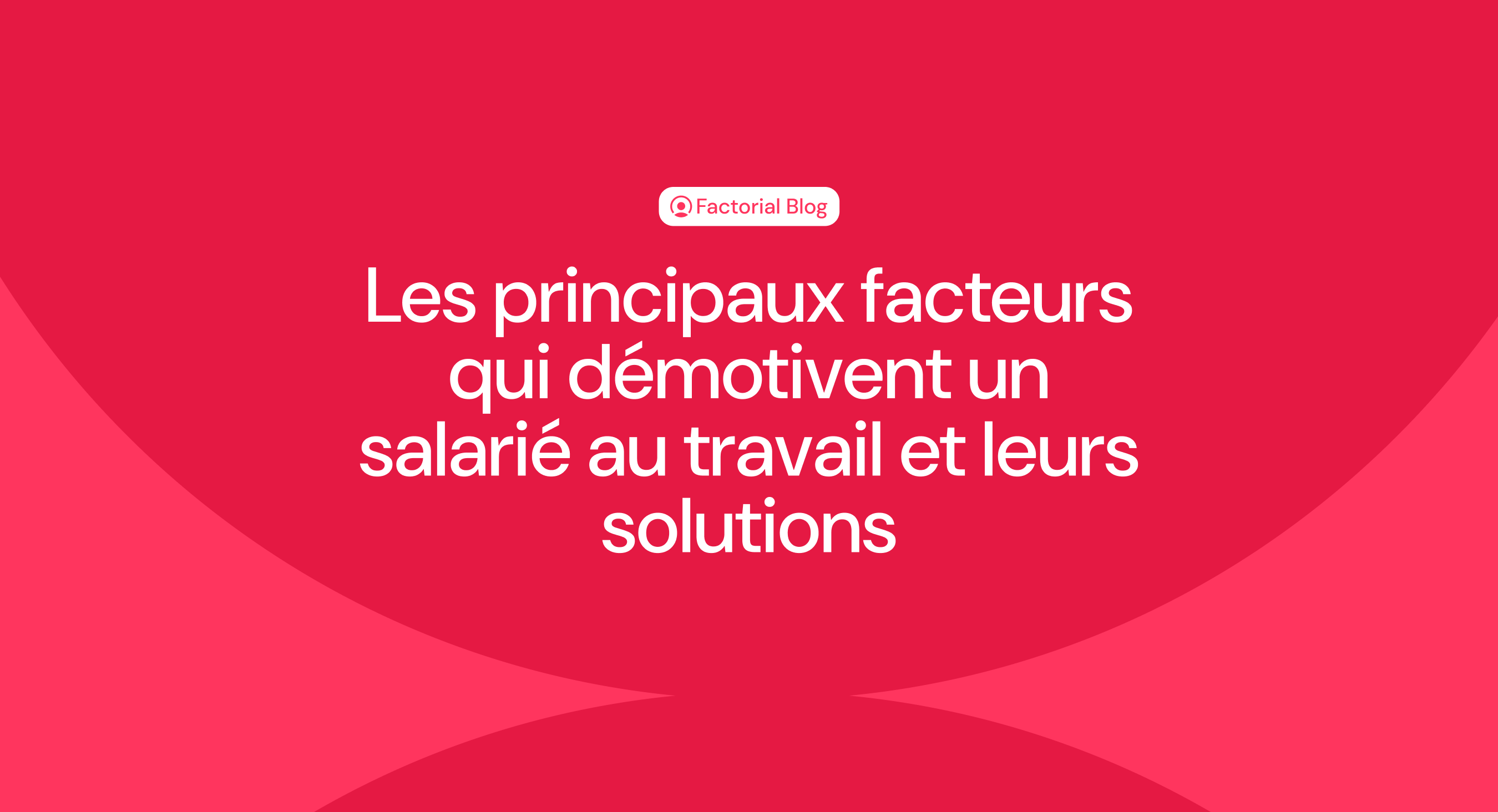 Les principaux facteurs qui démotivent un salarié au travail et leurs solutions