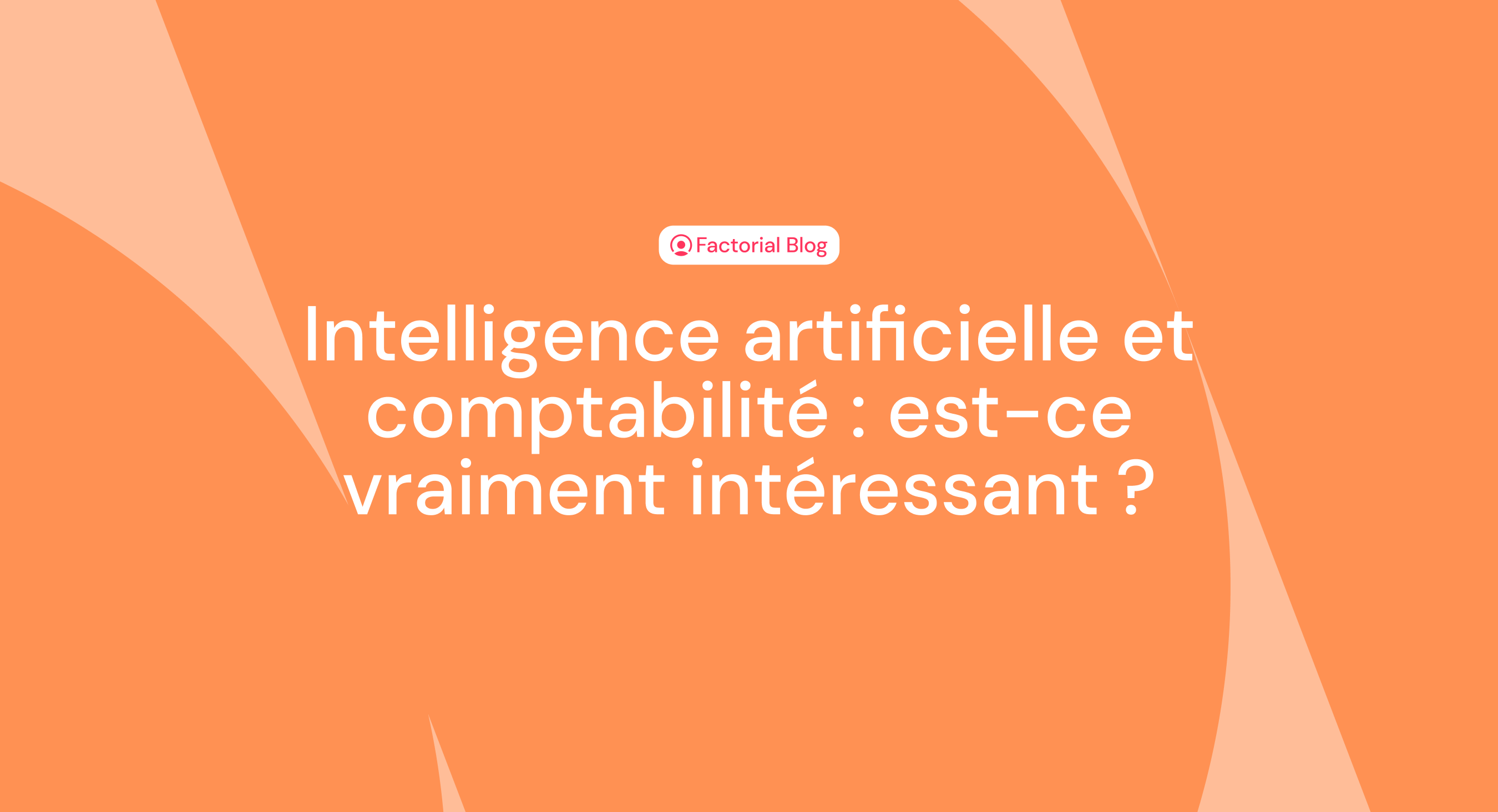 IA Et Comptabilit 5 Outils Pour Gagner En Efficacit Factorial IA Et Comptabilit 5 Outils Pour Gagner En Efficacit Factorial