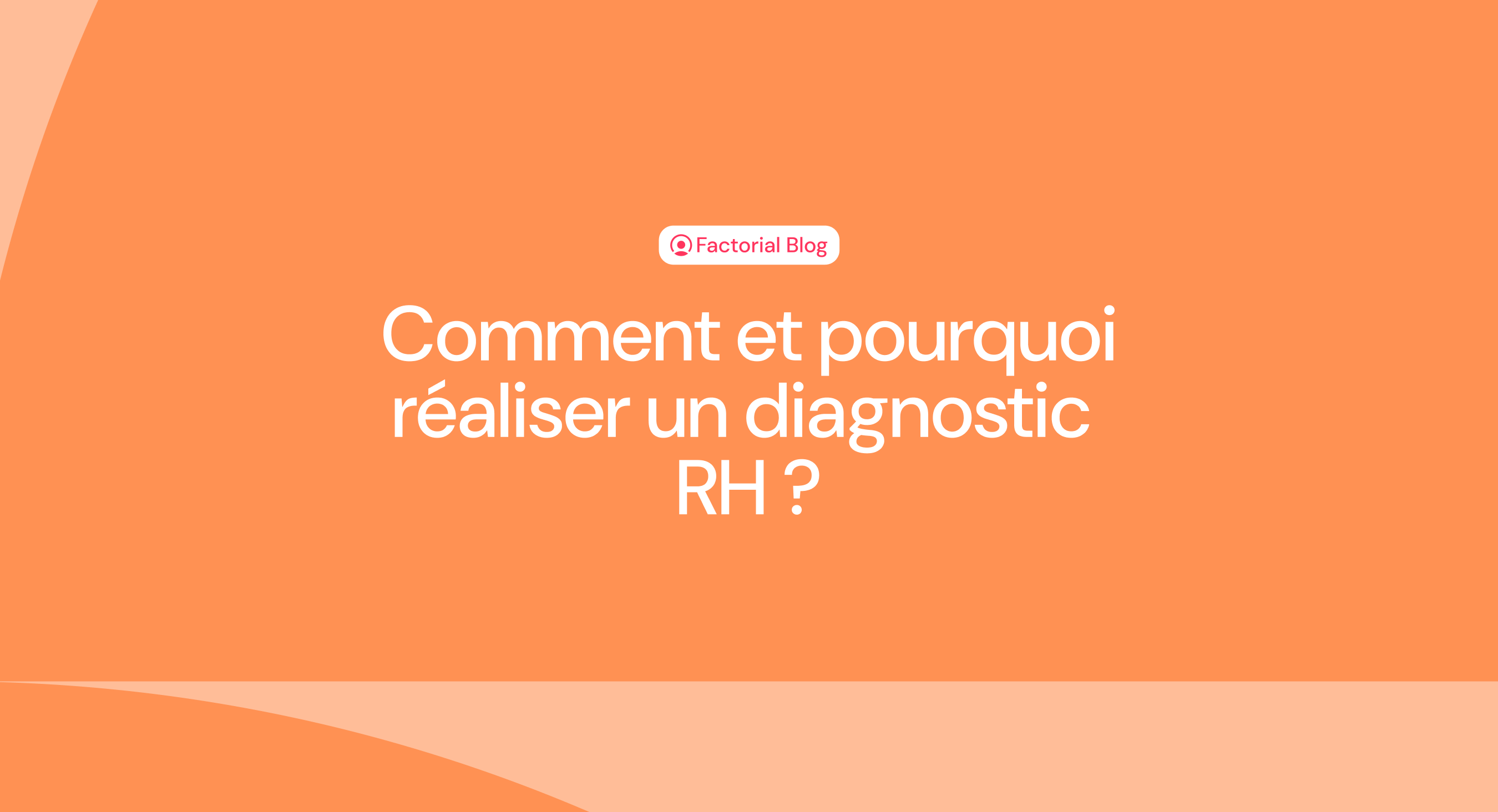 Comment et pourquoi réaliser un diagnostic RH ?