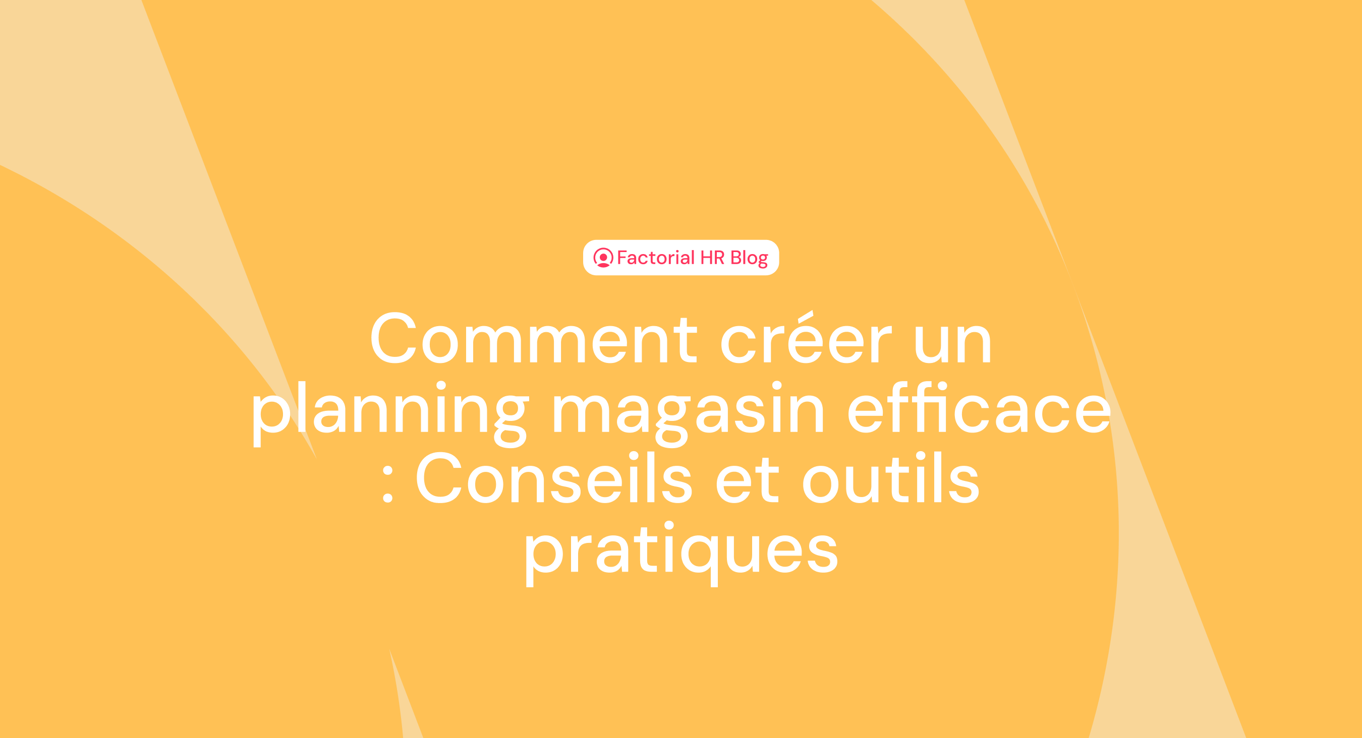 Comment Cr er Un Planning Magasin Efficace Outils Et Conseils Factorial Comment Cr er Un Planning Magasin Efficace Outils Et Conseils Factorial