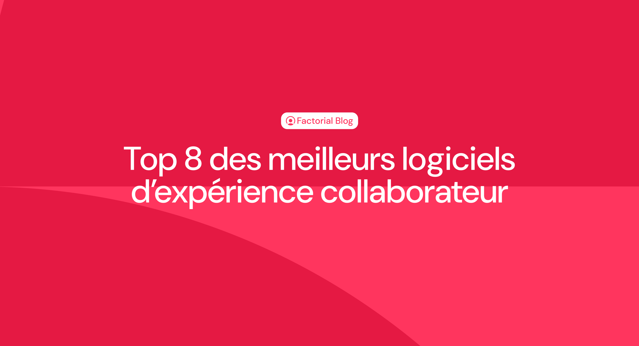 Top 8 des meilleurs logiciels d’expérience collaborateur