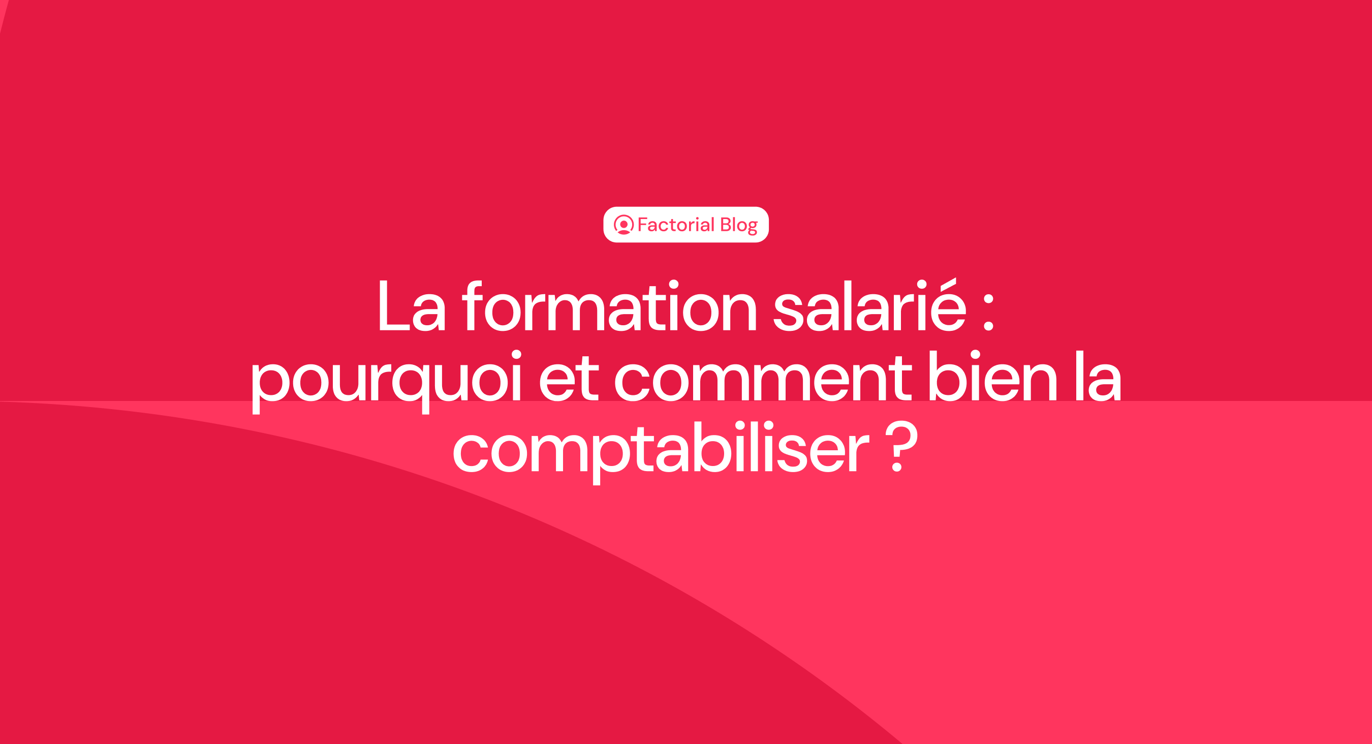 La formation salarié : pourquoi et comment bien la comptabiliser ?