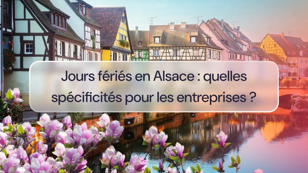Jours fériés en Alsace : quelles spécificités pour les entreprises