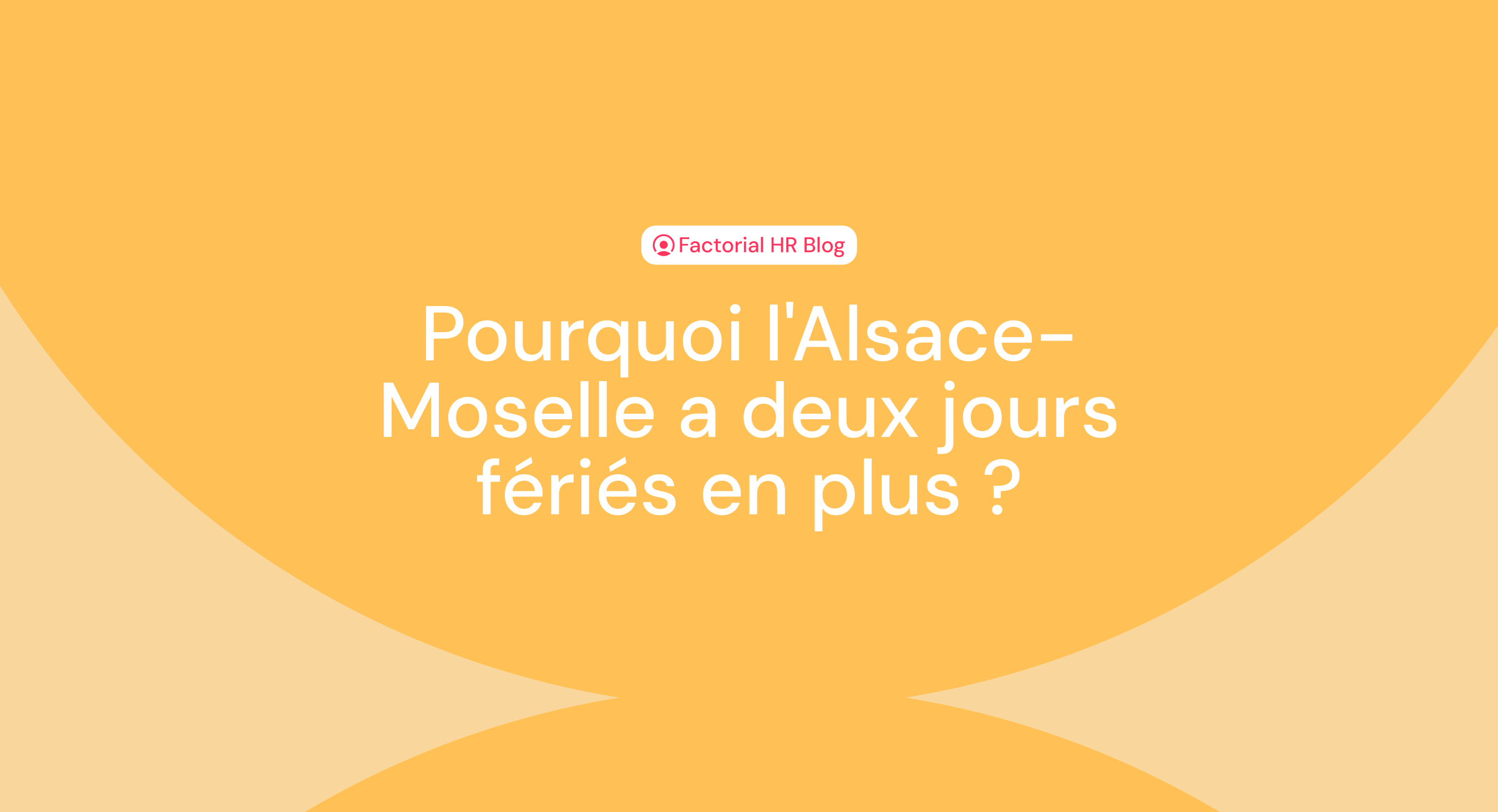 Jours fériés en Alsace : quelles spécificités pour les entreprises ?