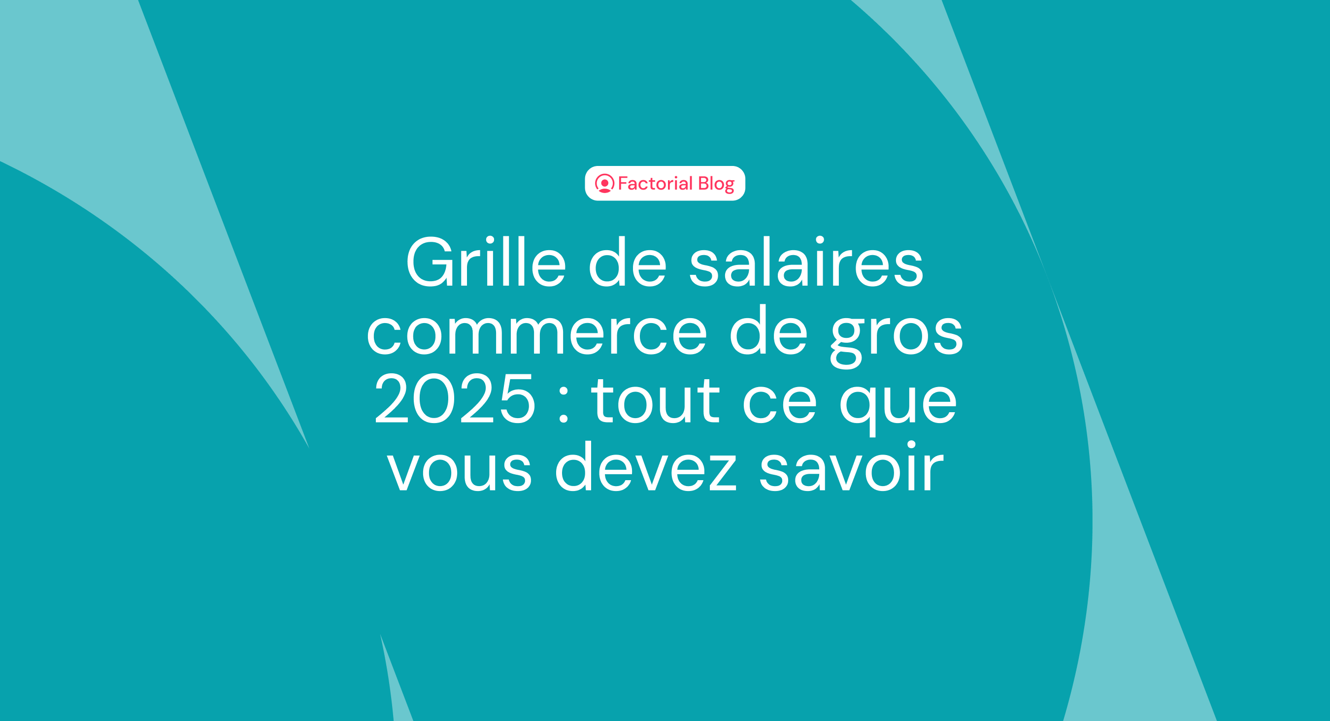 Grille de salaires commerce de gros : tout ce que vous devez savoir