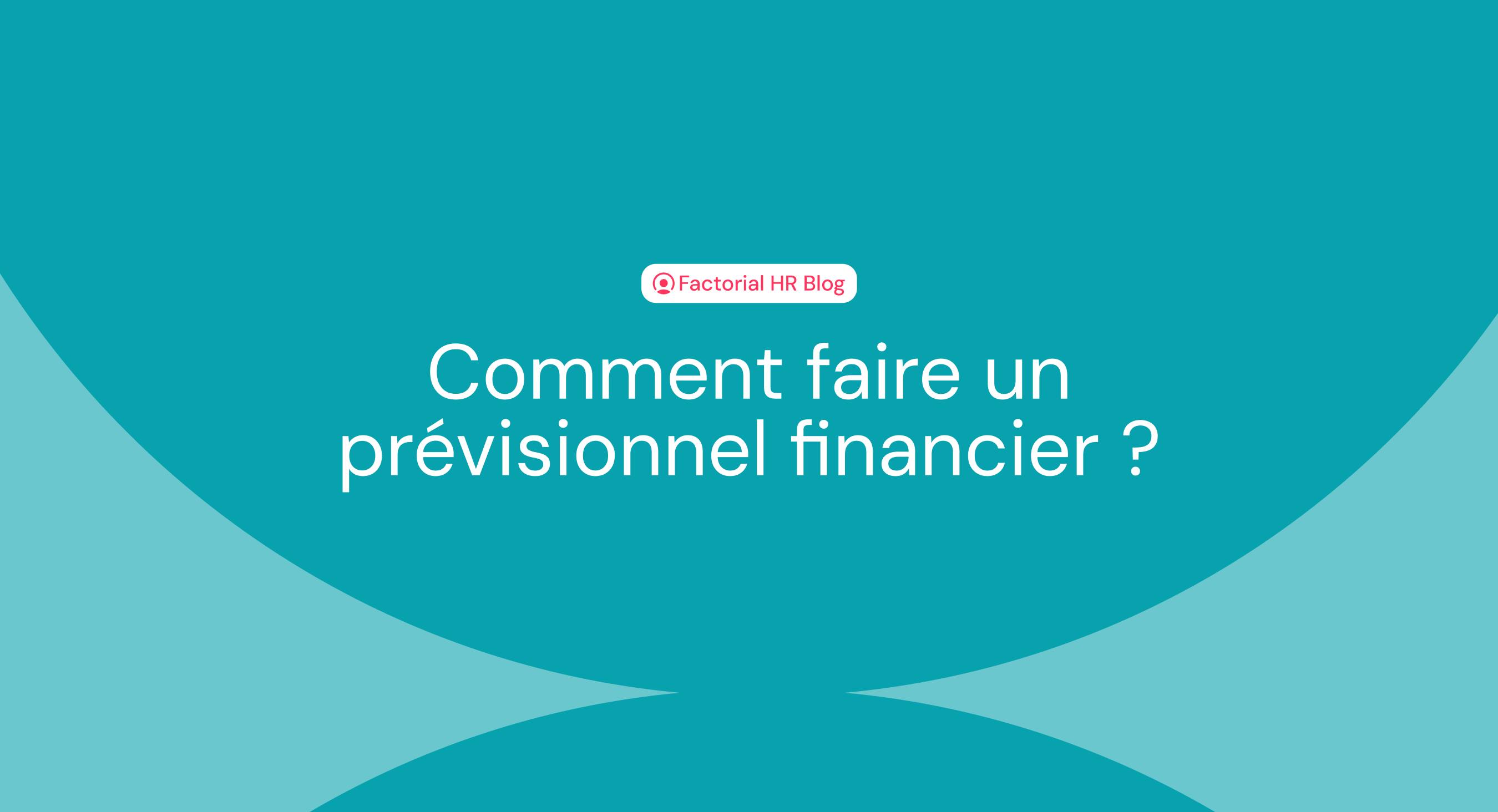 Comment faire un prévisionnel financier ?