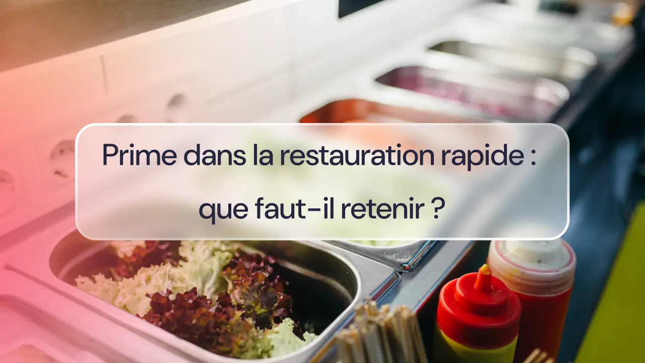 Prime dans la restauration rapide: que faut-il retenir