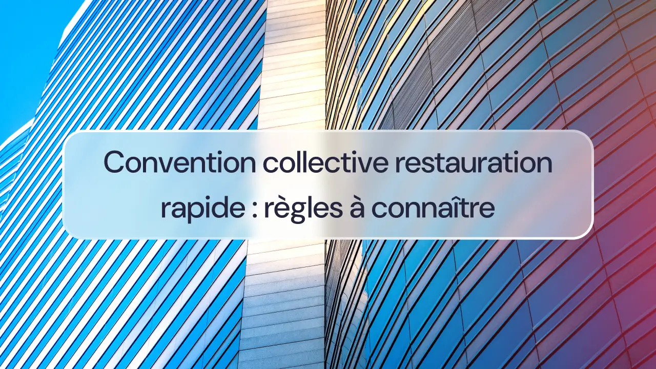Convention collective restauration rapide : règles à connaître