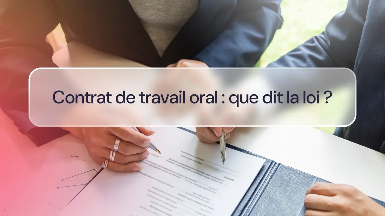 Contrat de travail oral : que dit la loi