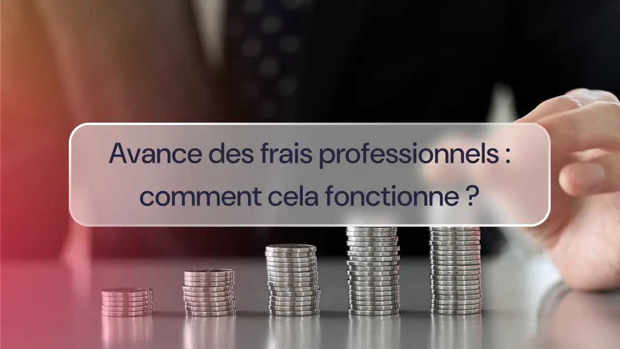Avance des frais professionnels : comment cela fonctionne