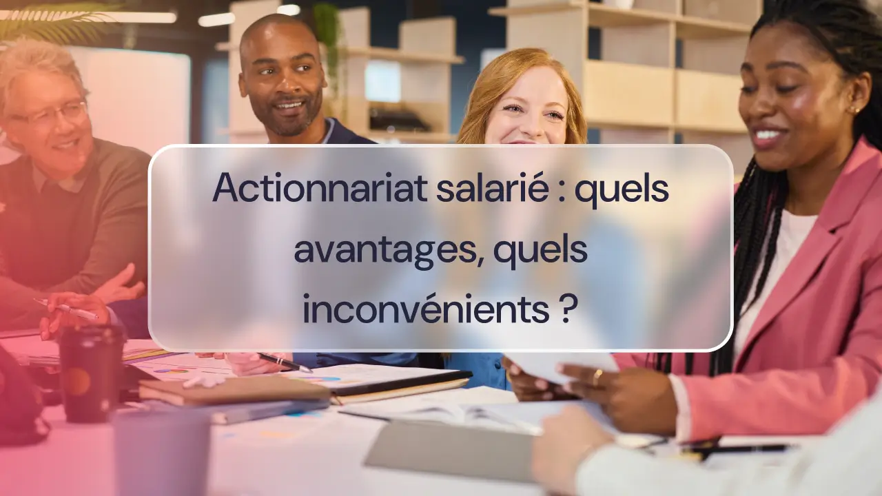 Actionnariat salarié : quels avantages, quels inconvénients