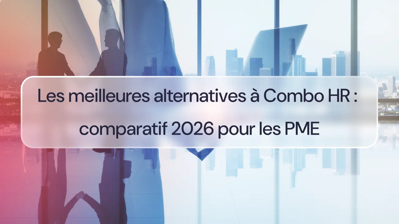 Les meilleures alternatives à Combo HR : comparatif 2026 pour les PME