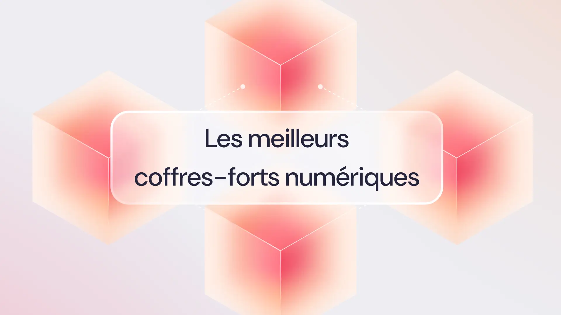 Les meilleurs coffres-forts numériques