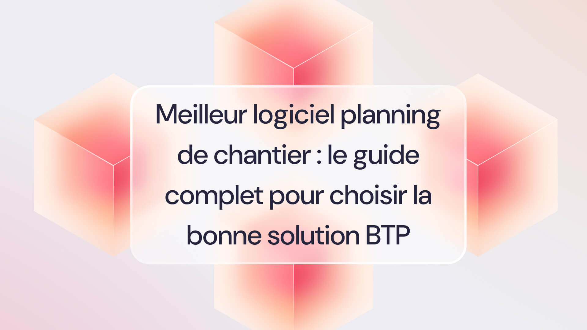 Meilleur logiciel planning de chantier : le guide complet pour choisir la bonne solution BTP