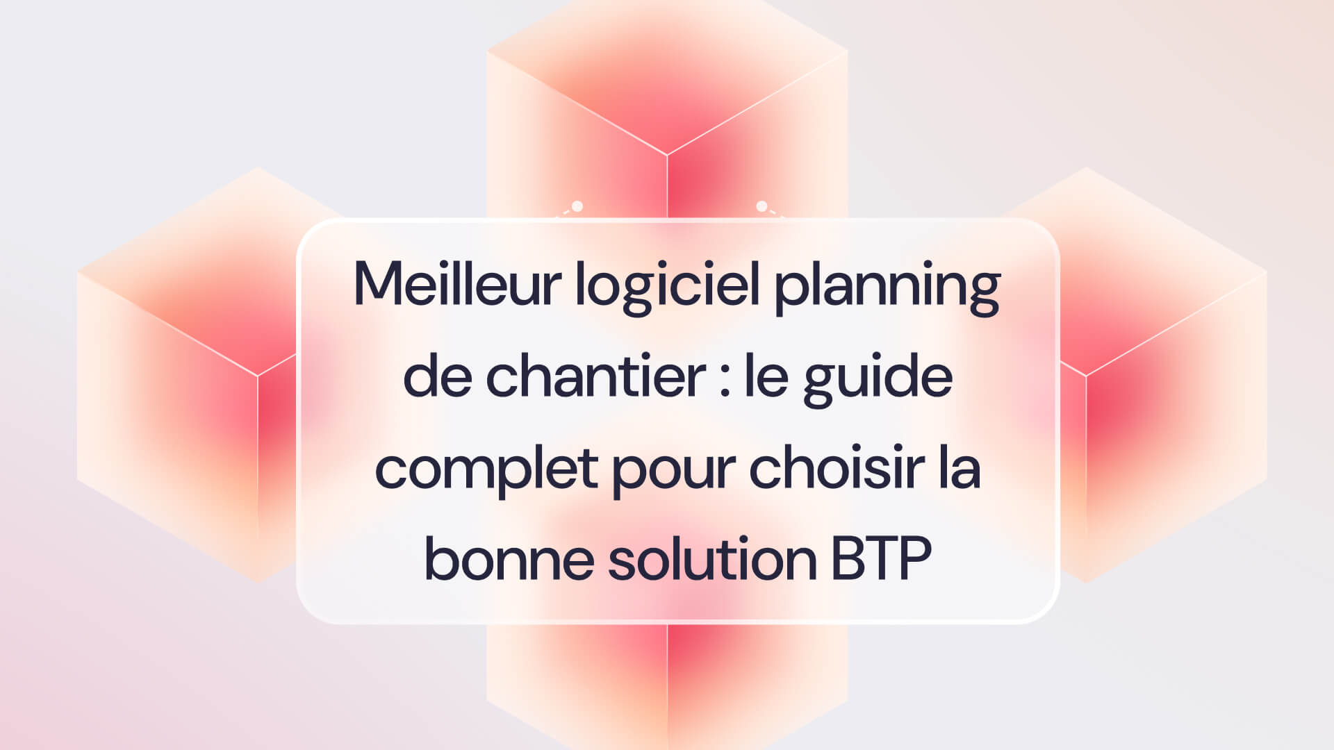 Meilleur logiciel planning de chantier : le guide complet pour choisir la bonne solution BTP