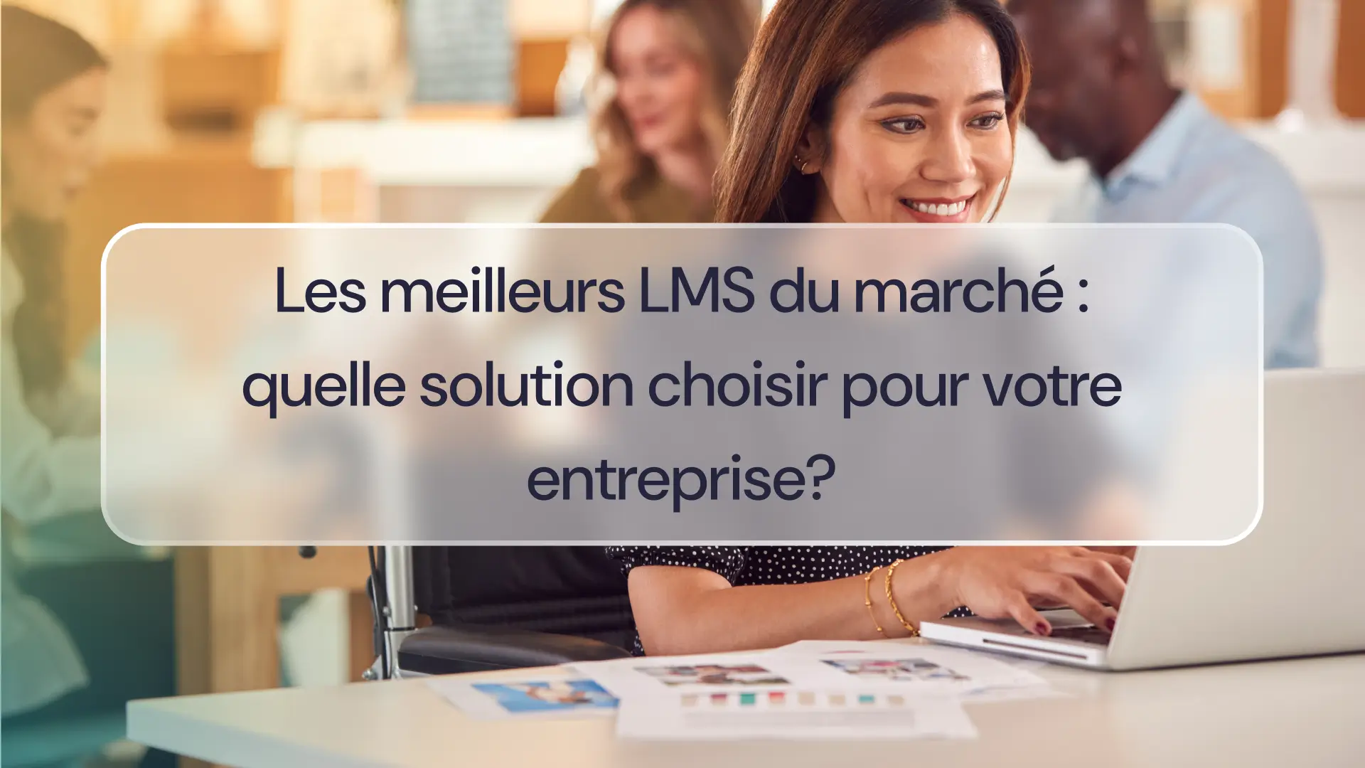 Les meilleurs LMS du marché: quelle solution choisir pour votre entreprise?